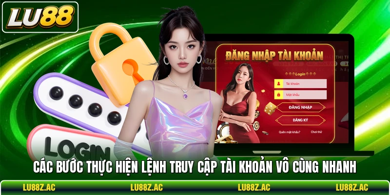 Các bước thực hiện lệnh truy cập tài khoản vô cùng nhanh