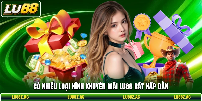 Có nhiều loại hình khuyến mãi LU88 rất hấp dẫn