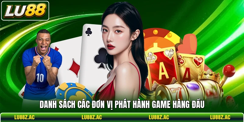 Danh sách các đơn vị phát hành game hàng đầu