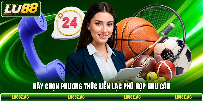 Hãy chọn phương thức liên lạc phù hợp nhu cầu