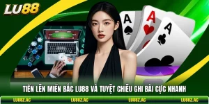 Tiến Lên Miền Bắc LU88